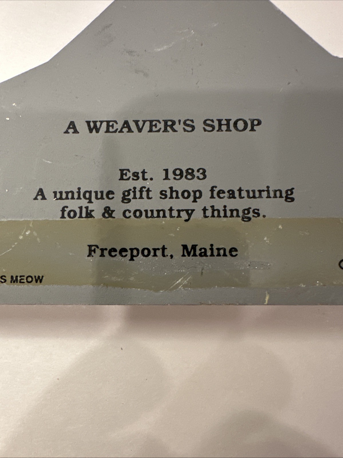 The Cat’s Meow A Weaver’s Shop Freeport, Maine Established 1983 Wood Cutout